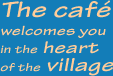 The café : welcome