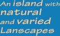 An island with natural and varied landscapes